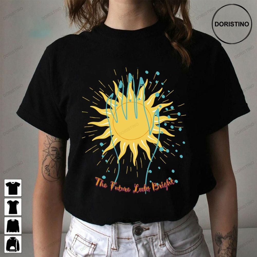 The Future Loooks Bright Limited Edition T-shirts